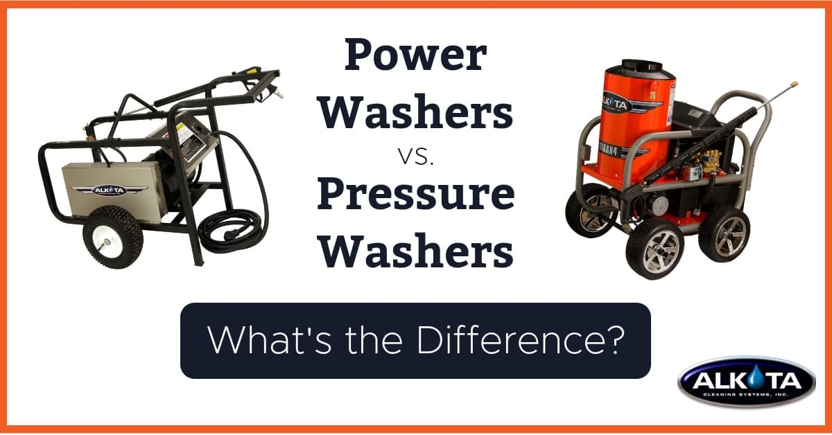 Power Washer vs Pressure Washer — Alkota Engineering Analysis